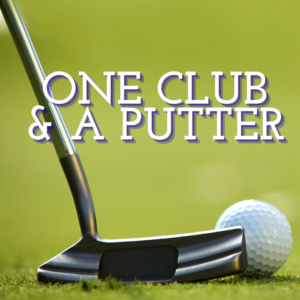 One Club & a Putter